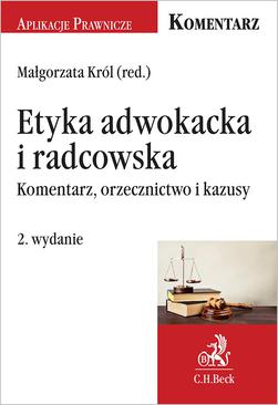 ebook Etyka adwokacka i radcowska. Komentarz orzecznictwo i kazusy. Wydanie 2