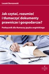 ebook Jak czytać rozumieć i tłumaczyć dokumenty prawnicze i gospodarcze? - Leszek Berezowski