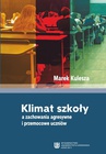 ebook Klimat szkoły a zachowania agresywne i przemocowe uczniów - Marek Kulesza