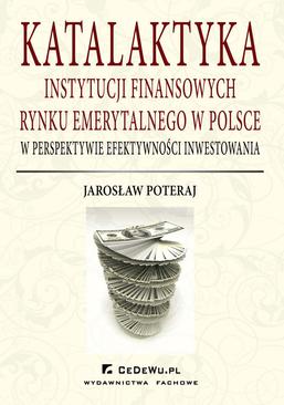 ebook Katalaktyka instytucji finansowych rynku emerytalnego w Polsce w perspektywie efektywności inwestowania