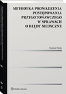 ebook Metodyka prowadzenia postępowania przygotowawczego w sprawach o błędy medyczne - Damian Wąsik