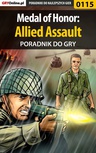ebook Medal of Honor: Allied Assault - poradnik do gry - Piotr "Zodiac" Szczerbowski