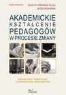 ebook Akademickie kształcenie pedagogów w procesie zmiany - Danuta Urbaniak-Zając,Piekarski Jacek