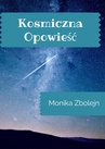 ebook Kosmiczna Opowieść - Monika Zbolejn