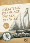 ebook Polacy na krańcach świata: XIX wiek. Część III - Mateusz Będkowski