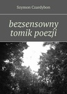 ebook bezsensowny tomik poezji - Szymon Czardybon