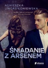 ebook Śniadanie z Arsenem - Agnieszka Lingas-Łoniewska