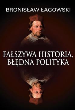 ebook Fałszywa historia, błędna polityka