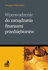 ebook Wprowadzenie do zarządzania finansami przedsiębiorstw - Grzegorz Michalski
