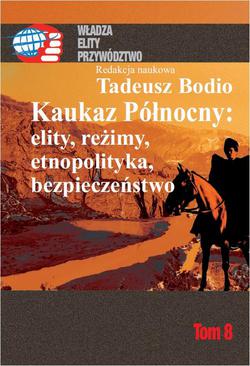 ebook Kaukaz Północny: elity, reżimy, etnopolityka, bezpieczeństwo Tom 8