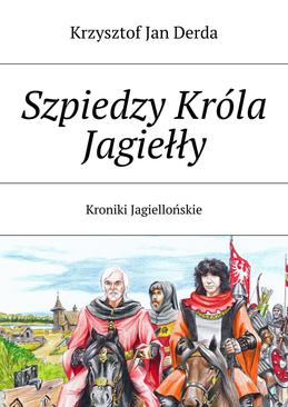 ebook Szpiedzy Króla Jagiełły