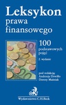 ebook Leksykon prawa finansowego. 100 podstawowych pojęć - Andrzej Drwiłło,Dorota Maśniak