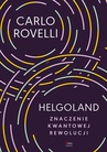 ebook Helgoland. Znaczenie kwantowej rewolucji - Carlo Rovelli