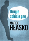 ebook Drugie zabicie psa - Marek Hłasko