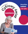 ebook Cyfrowy świat seniora. Smartfon, tablet i nie tylko - Alicja Żarowska-Mazur