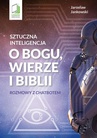 ebook Sztuczna inteligencja o Bogu, wierze i Biblii. Rozmowy z chatbotem - Jarosław Jankowski