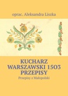 ebook Kucharz warszawski - oprac. Aleksandra Liszka