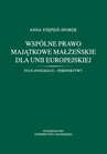 ebook Wspólne prawo majątkowe małżeńskie dla Unii Europejskiej. Stan integracji - perspektywy - Anna Stępień-Sporek