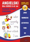 ebook Angielski dla dzieci 7. Pierwsze słówka. Ćwiczenia. 6-8 lat. Jobs. Numbers. Activities. Time. Be - Joanna Bednarska