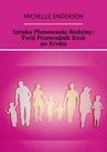 ebook Sztuka Planowania Rodziny: Twój Przewodnik Krok po Kroku - Michelle Enderson