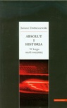 ebook Absolut i historia - Janusz Dobieszewski