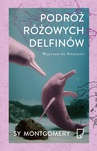 ebook Podróż różowych delfinów EKO Wyprawa do Amazonii - Sy Montgomery,Andrew Marr