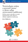 ebook Terminologia unijna a pewność prawa w sferze usług użyteczności publicznej - Jerzy Ząbkowicz