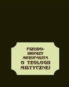 ebook O teologii mistycznej - Pseudo-Dionizy Areopagita