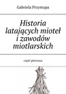 ebook Historia latającej miotły i zawodów miotlarskich część pierwsza - Gabriela Przystupa