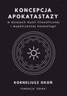 ebook Koncepcja apokatastazy w dziejach myśli filozoficznej i współczesnej kosmologii - Korneliusz Okoń