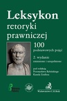 ebook Leksykon retoryki prawniczej. 100 podstawowych pojęć. Wydanie 2 - Kamil Zeidler,Przemysław Rybiński