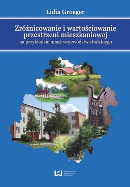 ebook Zróżnicowanie i wartościowanie przestrzeni mieszkaniowej na przykładzie miast województwa łódzkiego