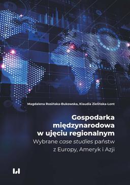 ebook Gospodarka międzynarodowa w ujęciu regionalnym. Wybrane “case studies” państw z Europy, Ameryk i Azji