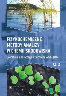 ebook Fizykochemiczne metody analizy w chemii środowiska. Część II: Ćwiczenia laboratoryjne z ochrony wód i gleb