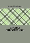 ebook Chorał gregoriański - Romuald Milewski