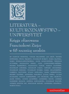 ebook Literatura - kulturoznawstwo - Uniwersytet. Księga ofiarowana Franciszkowi Ziejce w 65 rocznicę urodzin