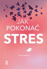 ebook Jak pokonać stres - Joy Langley,Michał Zacharzewski