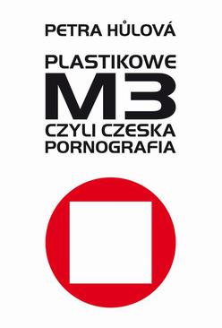 ebook Plastikowe M3, czyli czeska pornografia