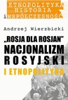 ebook Rosja dla Rosjan - Andrzej Wierzbicki