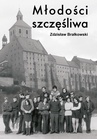 ebook Młodości szczęśliwa - Zdzisław Brałkowski