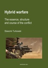 ebook Hybrid warfare. The essence, structure and course of the conflict - Sławomir Turkowski