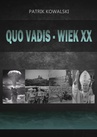 ebook Quo vadis — wiek XX - Patrik Kowalski