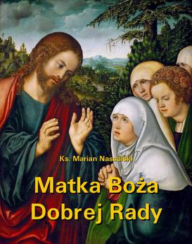 ebook Matka Boża Dobrej Rady. Z dodatkiem modlitw do Najświętszej Maryi Panny