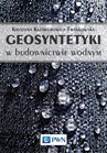 ebook Geosyntetyki w budownictwie wodnym - Krystyna Kazimierowicz-Frankowska