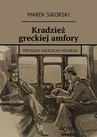 ebook Kradzież greckiej amfory - Marek Sikorski