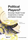 ebook Political Players? Sovereign Wealth Funds' Investments in Central and Eastern Europe - Tomasz Kamiński