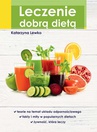 ebook Leczenie dobrą dietą - Katarzyna Lewko