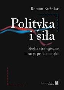 ebook Polityka i siła. Studia strategiczne - zarys problematyki