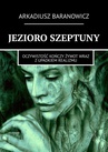 ebook Jezioro Szeptuny - Arkadiusz Baranowicz