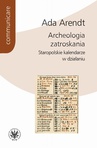 ebook Archeologia zatroskania - Ada Arendt